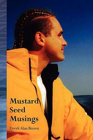 Brown, D: Mustard Seed Musings