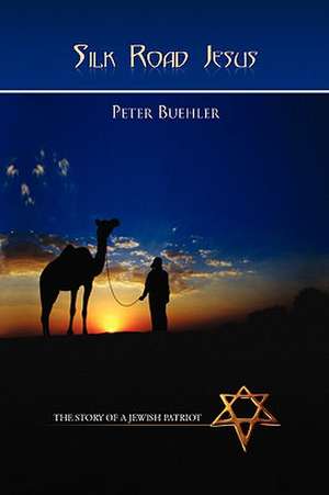 Silk Road Jesus de Peter Buehler