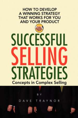 Successful Selling Strategies de Dave Traynor