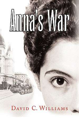 Anna's War de David C. Williams