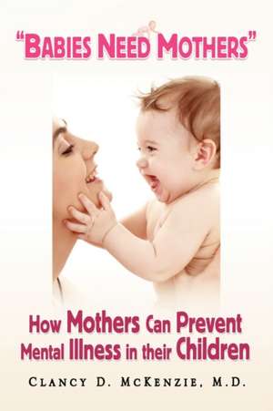 ''Babies Need Mothers'' de Clancy D. M. D. McKenzie