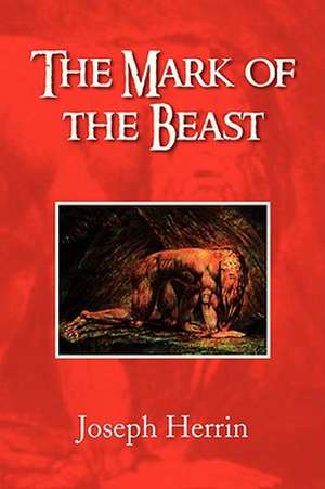 The Mark of the Beast de Joseph Herrin