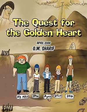 The Quest for the Golden Heart de O. M. Sharif