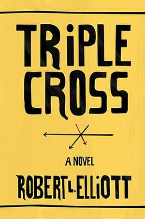 Triple Cross de Robert L. Elliott