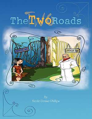 The Two Roads de Nicole Denise Phillips