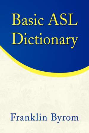 Basic Asl Dictionary de Franklin Byrom