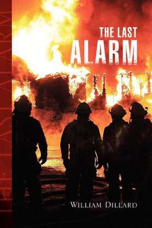 The Last Alarm de William Dillard