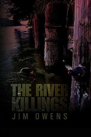 The River Killings de Jim Owens