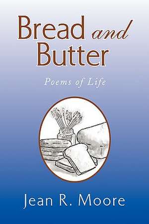 Moore, J: Bread and Butter