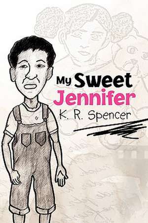 My Sweet Jennifer de K. R. Spencer