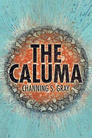 The Caluma de Channing S. Gray