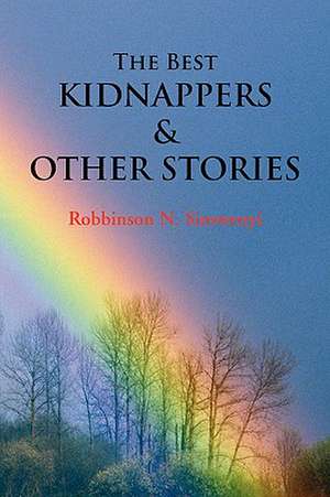 The Best Kidnappers and Other Stories de Robbinson N. Simwenyi