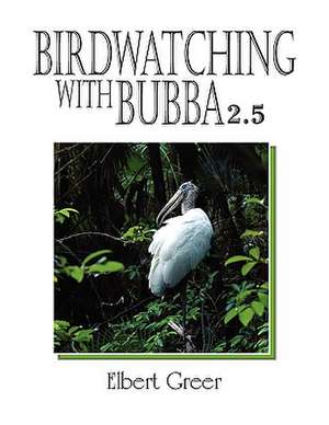 Birdwatching with Bubba 2.5 de Elbert Greer