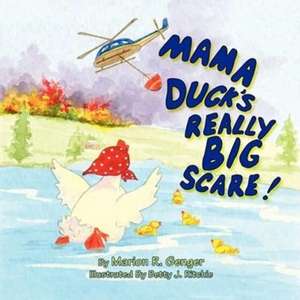 Mama Duck's Really Big Scare de Marion R. Genger