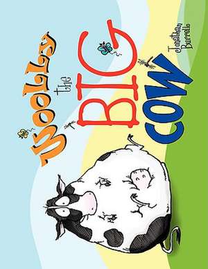 Woolly the Big Cow de Jonathan Burrello