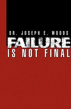 Woods, J: Failure Is Not Final