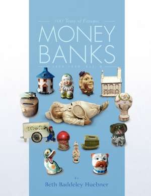 100 Years of Ceramic Money Banks de Beth Baddeley Huebner