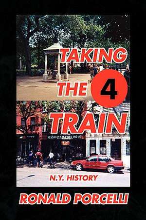 Taking The 4 Train de Ronald Porcelli