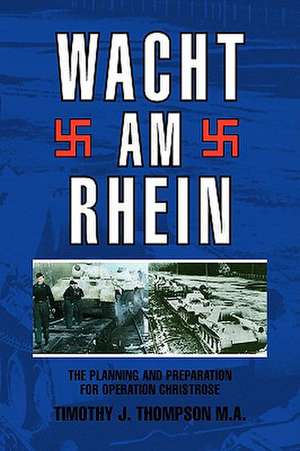 M. A., T: Wacht Am Rhein de Timothy J Thompson M a