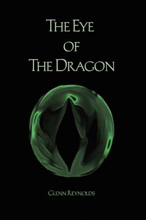 The Eye of the Dragon de Glenn Reynolds