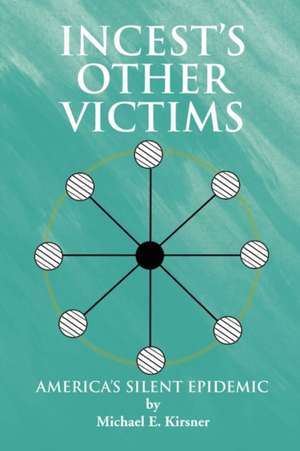 Incest's Other Victims de Michael E. Kirsner