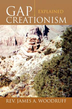 Gap Creationism Explained de Rev. James A. Woodruff