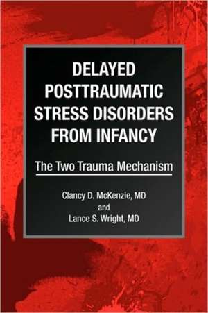 Delayed Posttraumatic Stress Disorders from Infancy de Clancy D. McKenzie