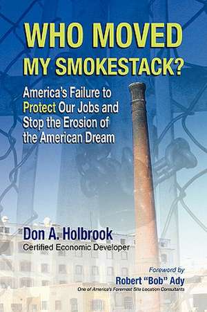 Who Moved My Smokestack? de Don A. Holbrook