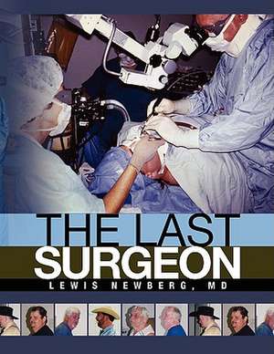 The Last Surgeon de Lewis MD Newberg