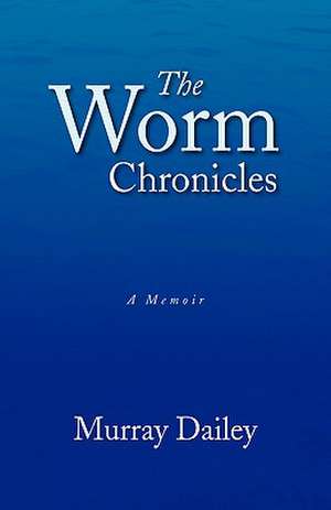 Dailey, M: Worm Chronicles