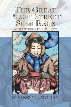 The Great Bluff Street Sled Race de Robert L. Moore