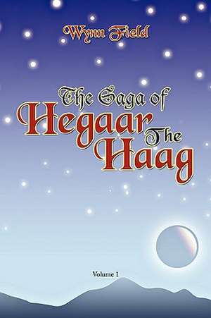 The Saga of Hegaar the Haag de Wynn Field