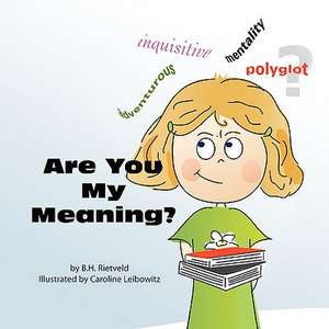 Are You My Meaning? de B. H. Rietveld