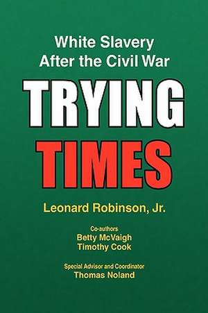 Trying Times de Leonard Jr. Robinson