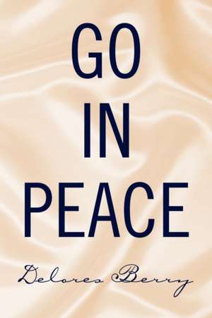 Go in Peace de Delores Berry