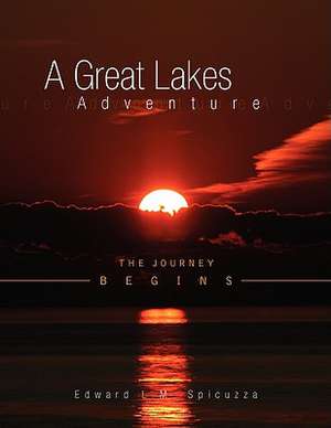 A Great Lakes Adventure de Edward L. M. Spicuzza