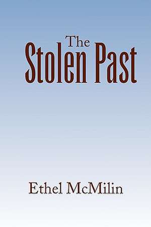 The Stolen Past de Ethel McMilin