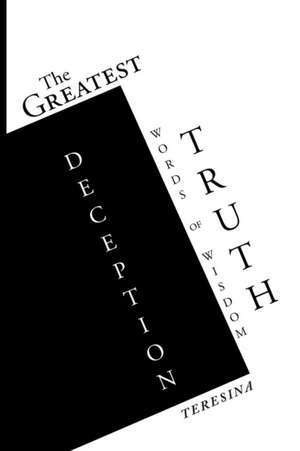 The Greatest Truth Deception de Teresina
