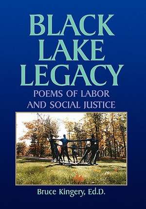 BLACK LAKE LEGACY de Bruce Ed. D. Kingery