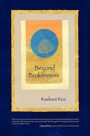 Beyond Brokenness de Rashani Réa