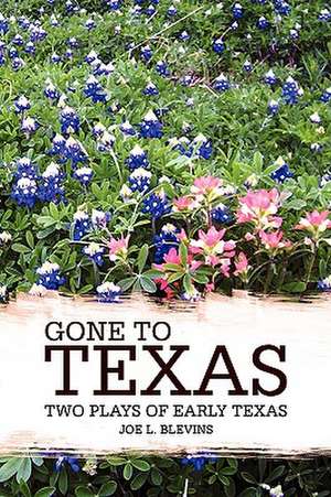 Gone to Texas de Joe L. Blevins