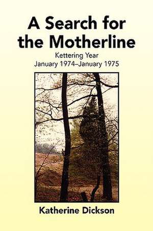 A Search for the Motherline de Katherine Dickson