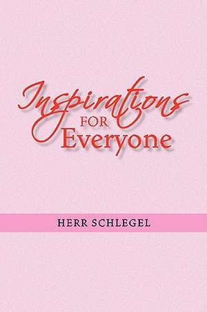 Inspirations for Everyone de Herr Schlegel