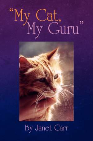 My Cat, My Guru de Janet Carr