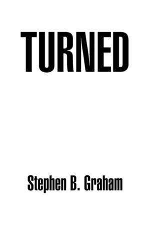 Turned de Stephen B. Graham