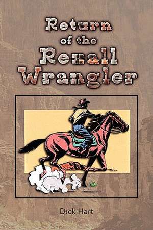 Return of the Rexall Wrangler de Dick Hart