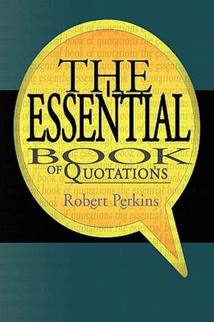 The Essential Book of Quotations de Robert Perkins