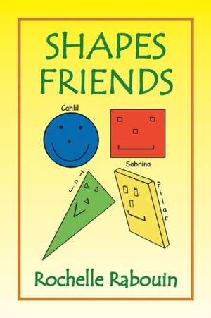 Shapes Friends de Rochelle Rabouin