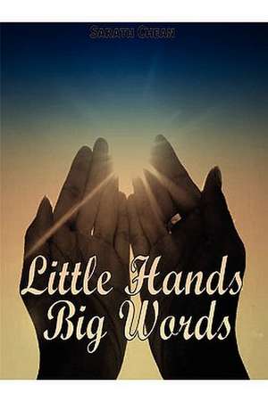 Little Hands Big Words de Sarath Chean