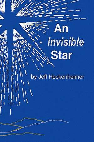 An Invisible Star de Jeff Hockenheimer